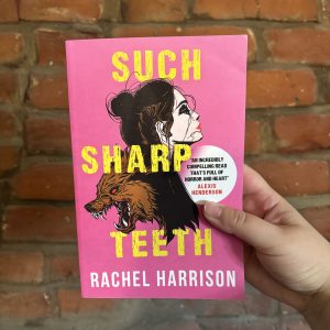 Such Sharp Teeth - Rachel Harrison