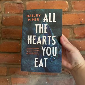 All The Hearts You Eat - Hailey Piper