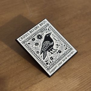 Crows before Bros gothic enamel pin
