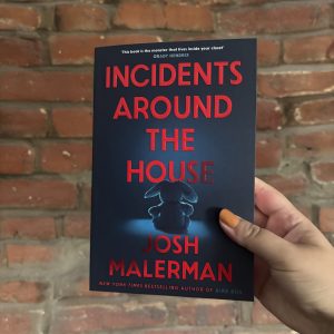 Front cover of Incidents Around the House by Josh Malerman, a chilling supernatural horror novel.