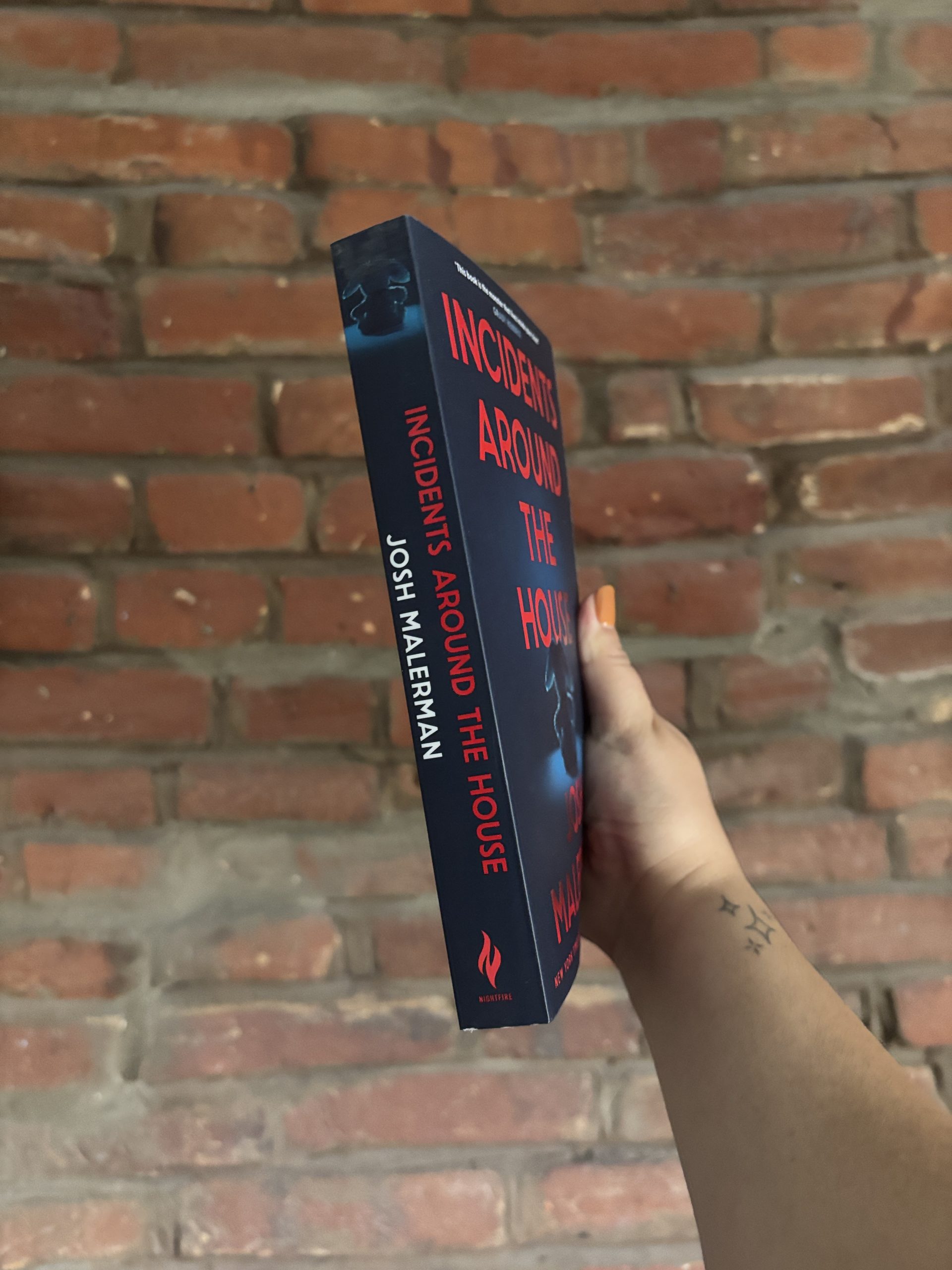 Spine of Incidents Around the House by Josh Malerman.